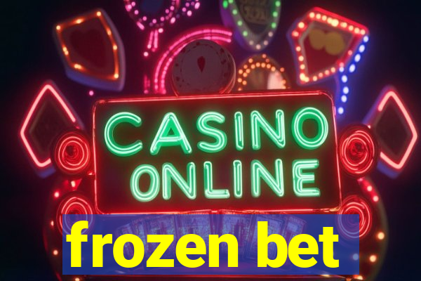 frozen bet